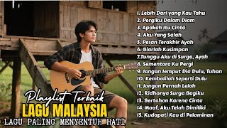 Playlist Lagu Paling Menyentuh Hati | Lagu Malaysia Terbaru Populer