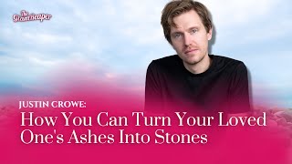 Justin Crowe: How You Can Turn Your Loved One's Ashes Into Stones