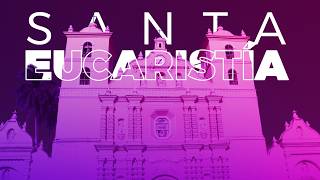 Santa Eucaristía 24 de Abril 2026 desde La Catedral Metropolitana San Miguel Arcángel