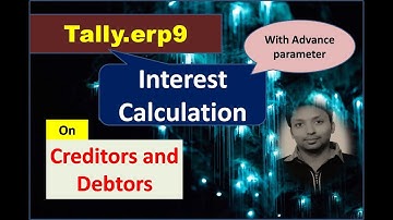 Interest on creditors and debtors - How to use in tally.erp9
