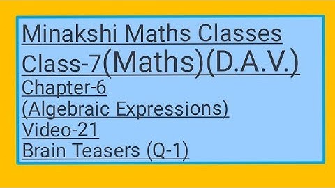 DAV || Class-7(Maths)|| Chapter-6(Algebraic Expressions)||Video-21 || Brain Teasers(Q-1)