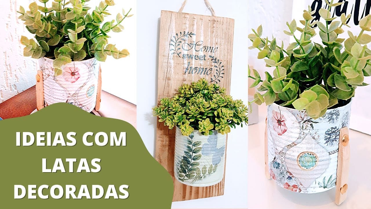 IDEIAS PARA DECORAR USANDO LATAS RECICLADAS