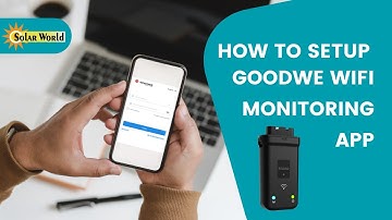 How to setup Goodwe WiFi Monitoring App