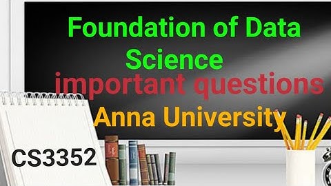 CS3352-FOUNDATION OF DATA SCIENCE / IMPORTANT QUESTIONS