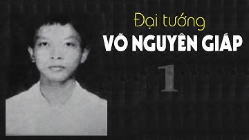 Tóm tắt cuộc đời Đại tướng Võ Nguyên Giáp | Phần 1 - Bác học siêu giỏi