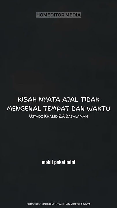 KISAH NYATA AJAL TIDAK MENGENAL TEMPAT DAN WAKTU - Ustadz Khalid Z.A Basalamah
