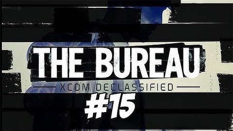 The Bureau: XCOM Declassified - Gameplay/Walkthrough (Pc) Part 15