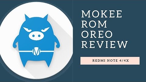 Mokee Rom For Redmi Note 4/4X (mido)