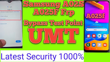 SAMSUNG A02S (A025F) Android 11 U3 FRP BYPASS TEST POINT UMT 1000%