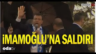 İmamoğluna Taşlı Saldırı... Erzurumda Provokasyon...