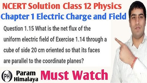 What is the net flux of the uniform electric field of Exercise 1.14 through a cube of side 20 cm