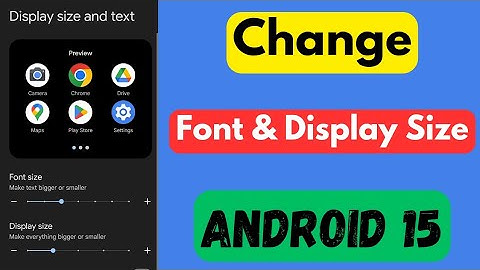 How to Change Font and Display Size in Android 15