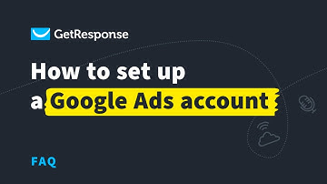 How to set up a Google Ads account