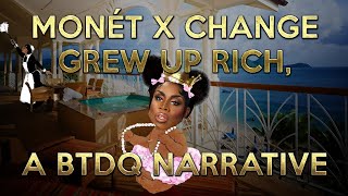 Monet X Change Grew Up Rich, a @BobTheDragQueen narrative