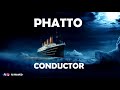 Phatto  conductor in titanic