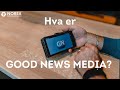 Hva er good news media