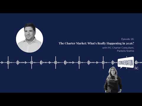 Conversation by IYC | Episode 16: The Charter Market, What's Really Happening in 2026?