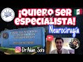 QUIERO SER ESPECIALISTA: NEUROCIRUGIA- Instituto Nacional de Neurologia y Neurocirugía-Dr Adan Soto