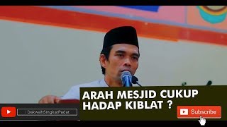 Apakah Mesjid Cukup Menghadap Kiblat Saja ustad abdul somad