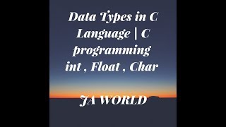C Programming Tutorial int Float Char Data Types (Data Types in C ) Know your Data type