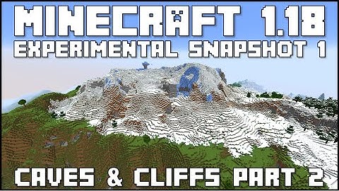 Minecraft 1.18 - Experimental Snapshot 1 - New Mountain Biomes!