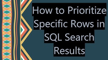 How to Prioritize Specific Rows in SQL Search Results