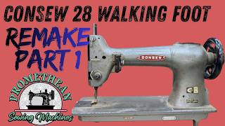 Partially disassembling a Consew 28 Industrial Walking-foot Sewing Machine for repaint