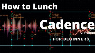 How to launch cadence virtuoso software from scratch