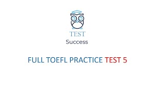 TOEFL FULL practice test 5, New version (2023)