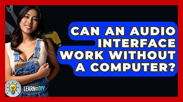 Can An Audio Interface Work Without A Computer? - LearnToDIY360.com