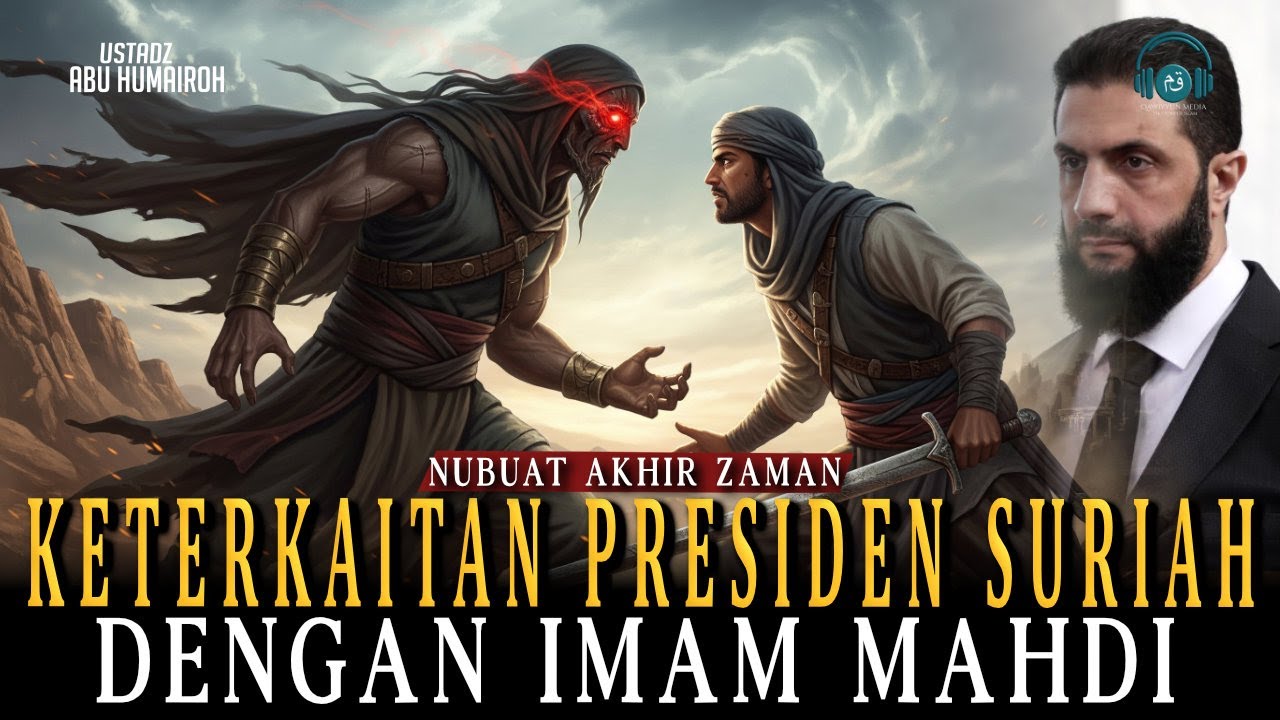 SIMAK & PAHAMI NUBUAT RASULULLAH❗❗ Apakah Keterkaitan Presiden Suriah (Ahmad alsharaa) dan Al Mahdi