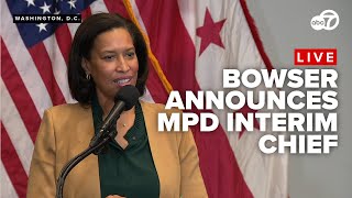 LIVE: Mayor Bowser announces interim DC police chief