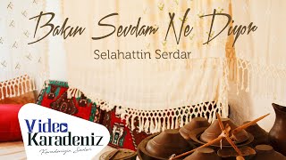 Selahattin Serdar - Ne Yapsın Fukaralar / Karadeniz Türküleri Resimi