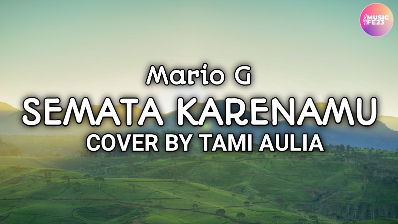 SEMATA KARENAMU - MARIO G | COVER + LIRIK BY TAMI AULIA - YouTube