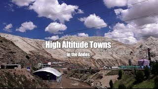 High Altitude Towns: La Oroya, Junin, Cerro de Pasco (Peru)