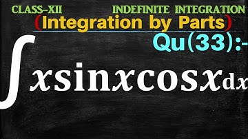 Q33 | Evaluate ∫x sin⁡x cos⁡x dx | Integration of x sin x cos x dx | Integral of x sin x into cos x