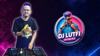 TERBARU DJ LUTFI 2026 8 29 | KUMPULAN DJ MIX LAGU LAGU TERBARU VIRAL TIKTOK