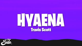 Travis Scott - HYAENA (Lyrics)