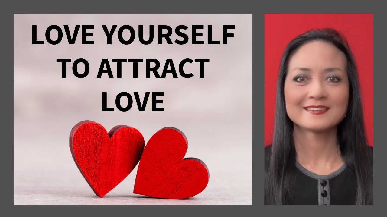 Love Yourself To Attract Love