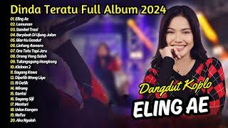 ELING AE - DINDA TERATU ALBUM TERBARU | DANGDUT VIRAL FULL