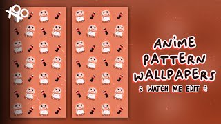 『••✎••』anime pattern wallpaper - watch me edit | xoxoxantzu screenshot 1