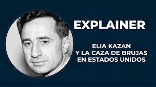 Elia Kazan y la caza de brujas en Estados Unidos