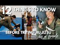 12 THINGS I WISH I KNEW BEFORE STARTING JIU JITSU AS A FEMALE | WHAT TO KNOW BEFORE 1ST CLASS