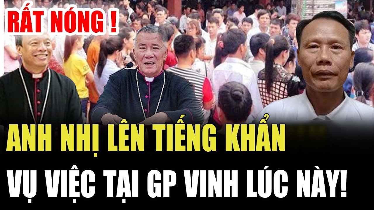 🔴Tin Mới! Bất Ngờ Lên Tiếng Vụ Việc Tại GP Vinh. Xin Cầu Nguyện Cha Đặng Hữu Nam Lúc Này!