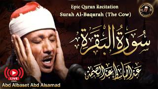 سورة البقرة الشيخ عبد الباسط عبد الصمد القران الكريم مباشر Surat Al-Baqarah Quran Recitation