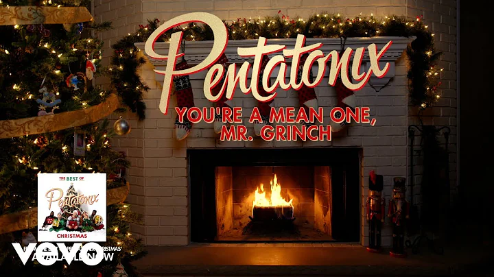 Pentatonix - You're A Mean One, Mr. Grinch (Yule Log)