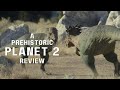 A Prehistoric Planet Season 2 Review