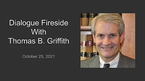 Dialogue Fireside with Thomas B. Griffith: A Latter-day Saint Approach to Politics
