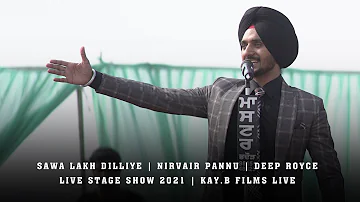 Sawa Lakh Dilliye | Nirvair Pannu | Deep Royce | Live Stage Show 2021 | KaY.B Films Live