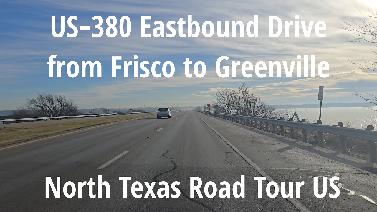 Scenic Drive on US‑380 E: From Frisco Through Farmersville to Greenville TX US Jan 2026